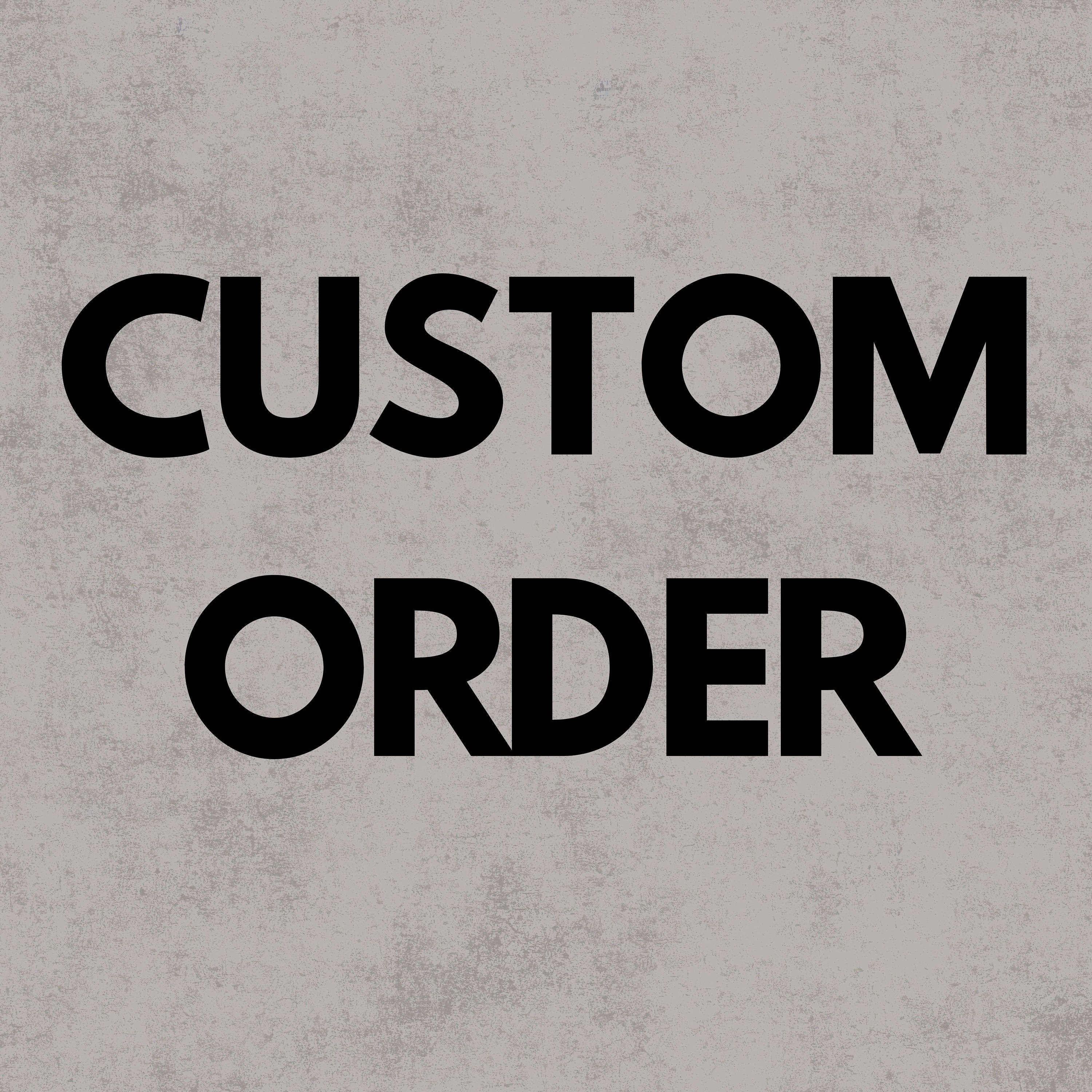 Custom Order