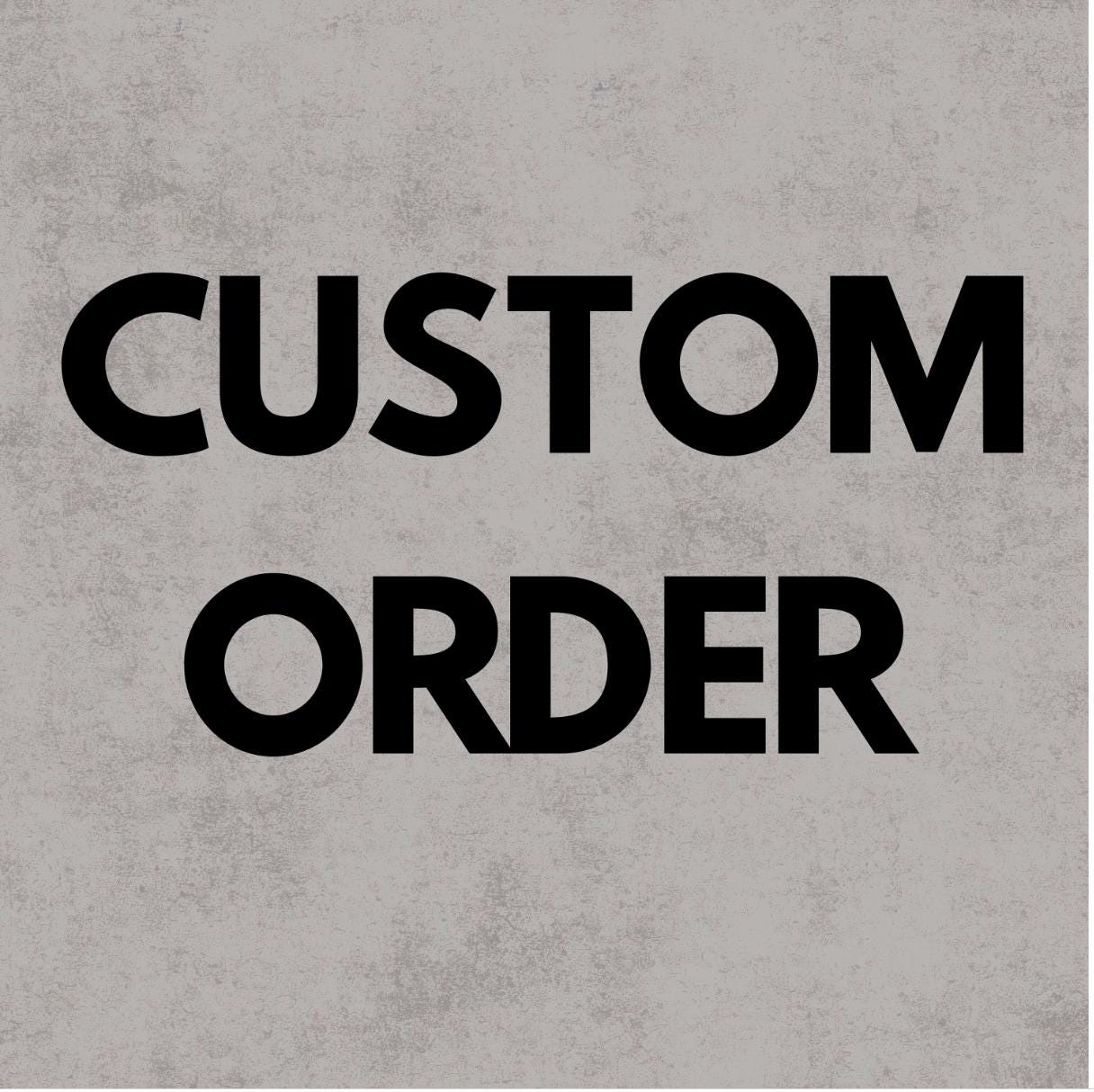 Custom Order