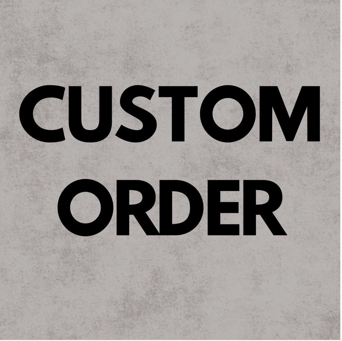 Custom Order